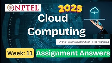 Cloud Computing week 11 NPTEL assignment answer | Jan 2025
