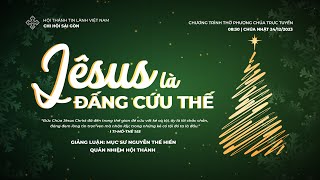 HTTL SÀI GÒN -  Chương Trình Thờ Phượng Chúa - 24/12/2023