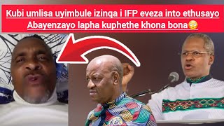 Kubi umlisa uyimbule izinqa i IFP eveza into ethusayo abayenzayo labaphethe khona😳