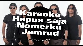 Karaoke Hapus saja Nomerku ||Jamrud Original