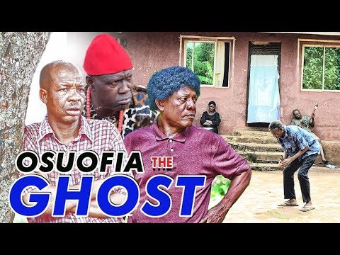 Download OSUOFIA THE GHOST 1 - 2017 LATEST NIGERIAN NOLLYWOOD MOVIES