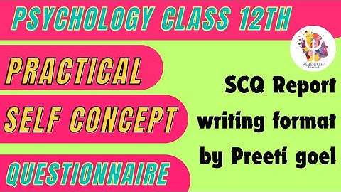 Class 12 Psychology Practical | Self Concept Questionnaire | SCQ I CBSE | PSYSHIKSHA BY PREETI GOEL