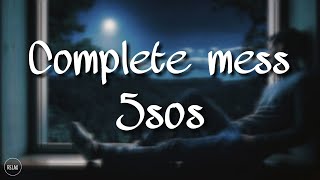 Complete mess - 5 Seconds of Summer (Lyrics video)