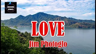 LOVE by Jim Photoglo (LYRICS)