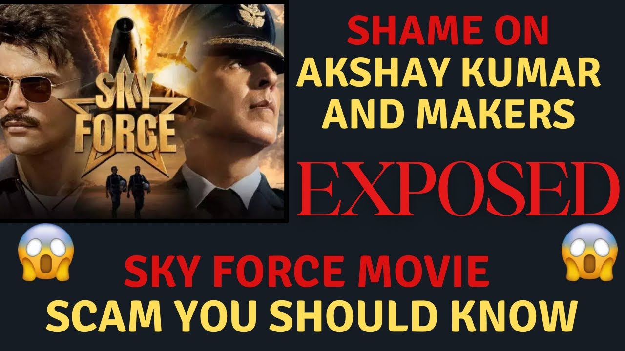 Exposed !! SKY FORCE Movie Scam Exposed😱 Shame On Them😡 - YouTube
