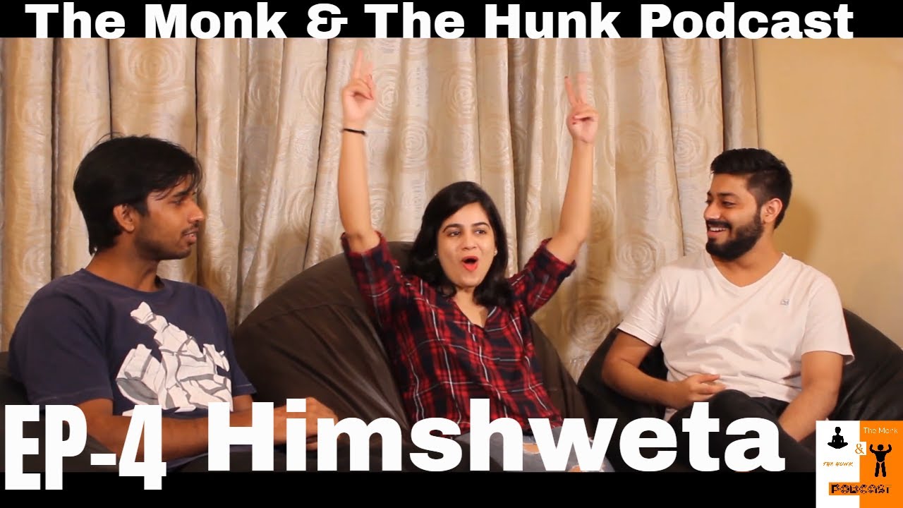 The Monk & The Hunk Podcast - Episode 4 - Himshweta Vijayran - Poet, Writer, Speaker.