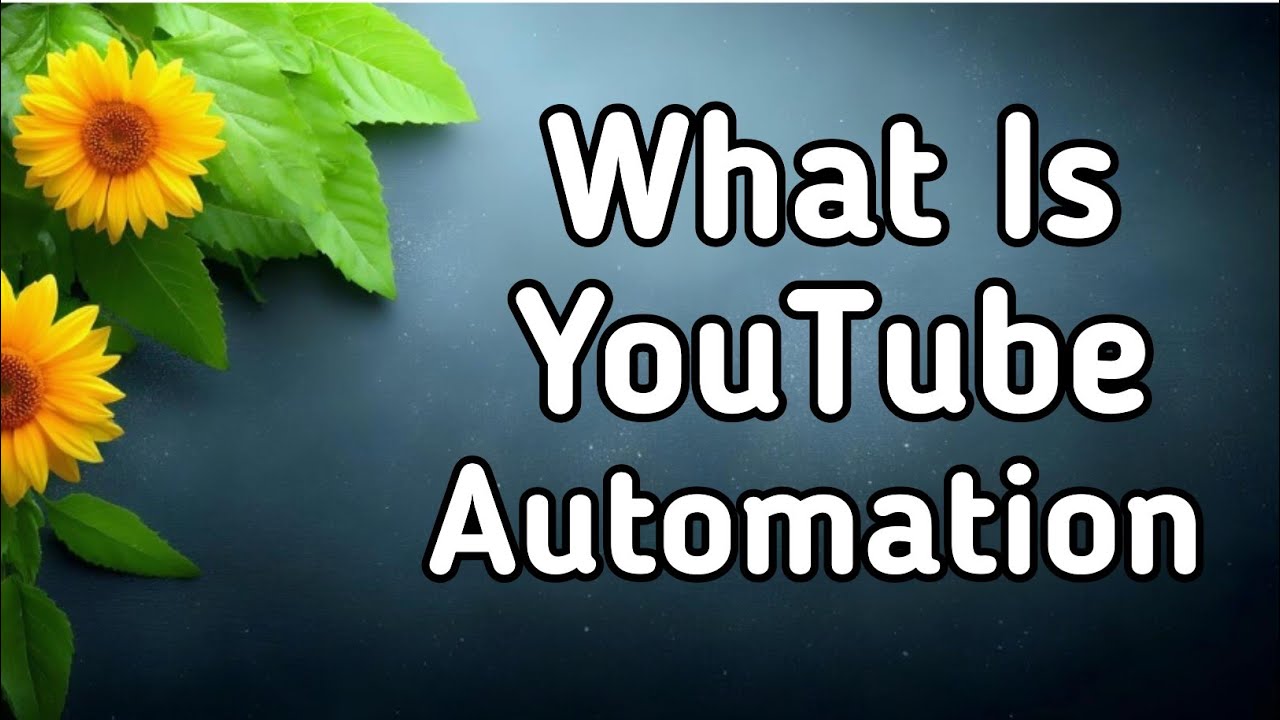 What is YouTube automation 