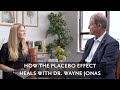 The Power of the Placebo Effect &amp; Sham Surgeries: Dr. Wayne Jonas