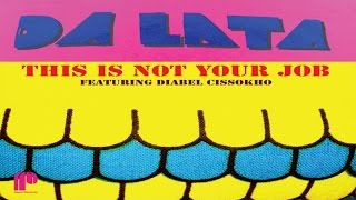 Da Lata feat. Diabel Cissokho - This Is Not Your Job (Yass Dub Mix)