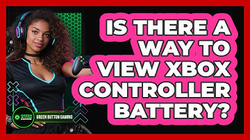 Is There A Way To View Xbox Controller Battery?