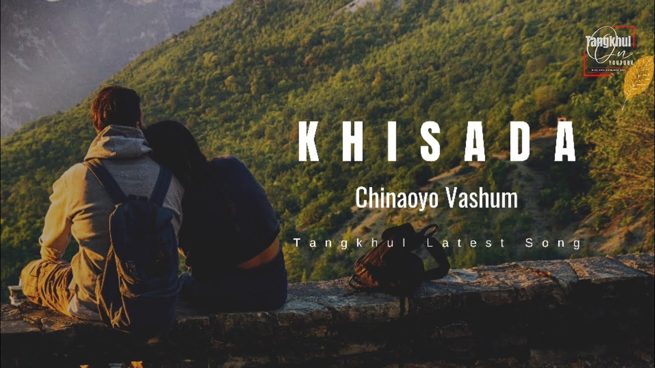 KHISADA  CHINAOYO VASHUM  TANGKHUL LATEST SONG  OFFICIAL LYRICS SONG