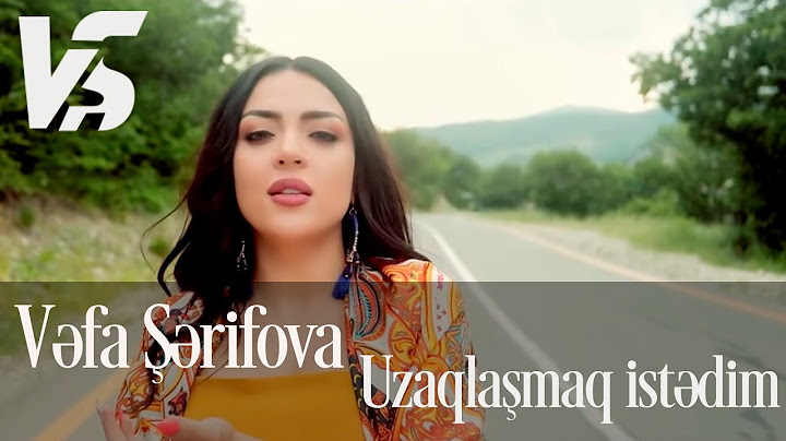Vefa Serifova - Uzaqlasmaq Istedim (Official Video)