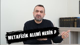 Metafizik Alem Nedir ? Yasin Koca