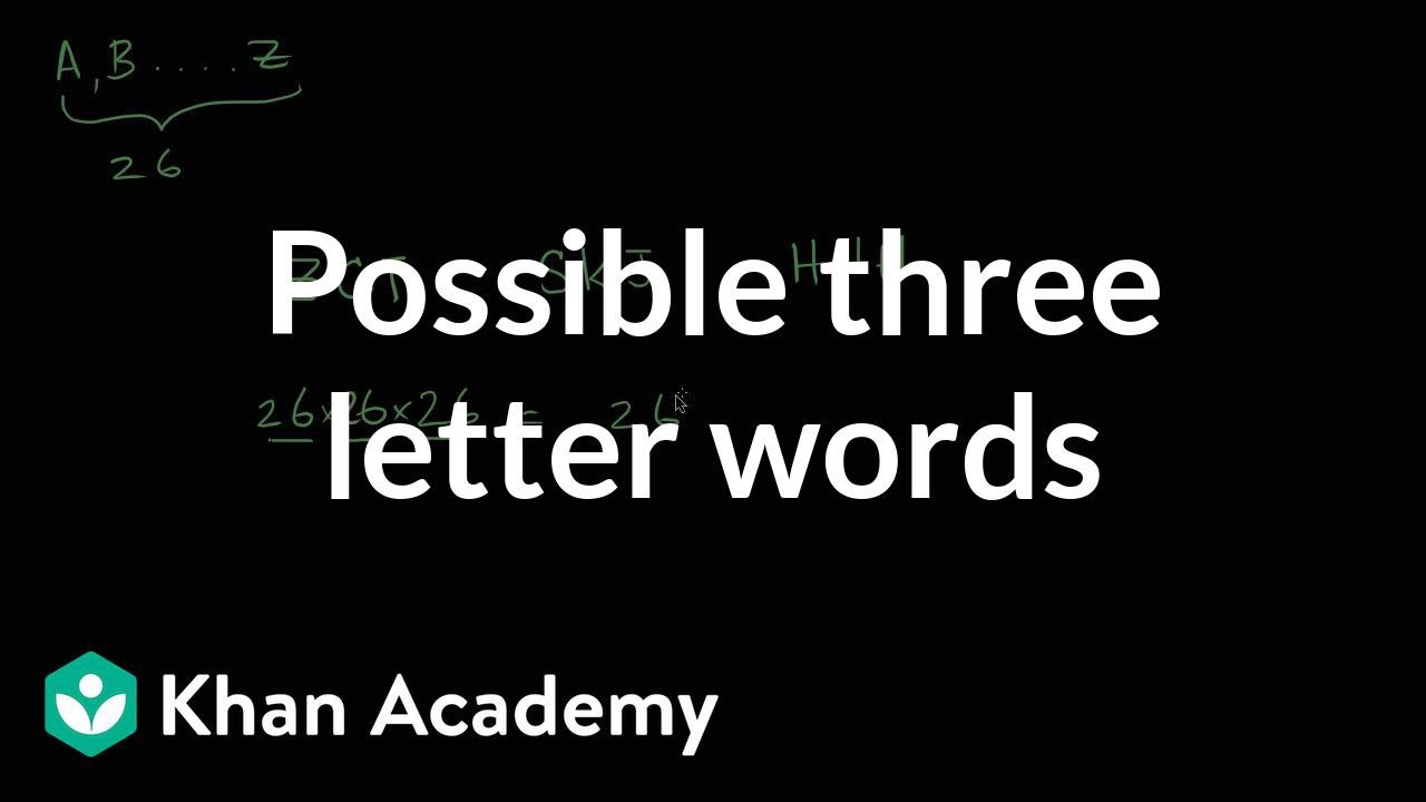 Possible Three Letter Words Video Khan Academy