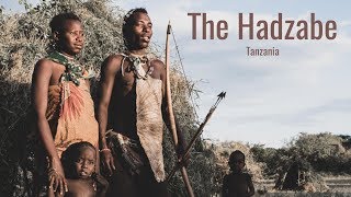 The Hadzabe - The Last Hunter Gatherers of Tanzania