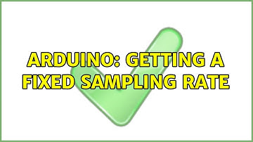 Arduino: Getting a fixed sampling rate (3 Solutions!!)