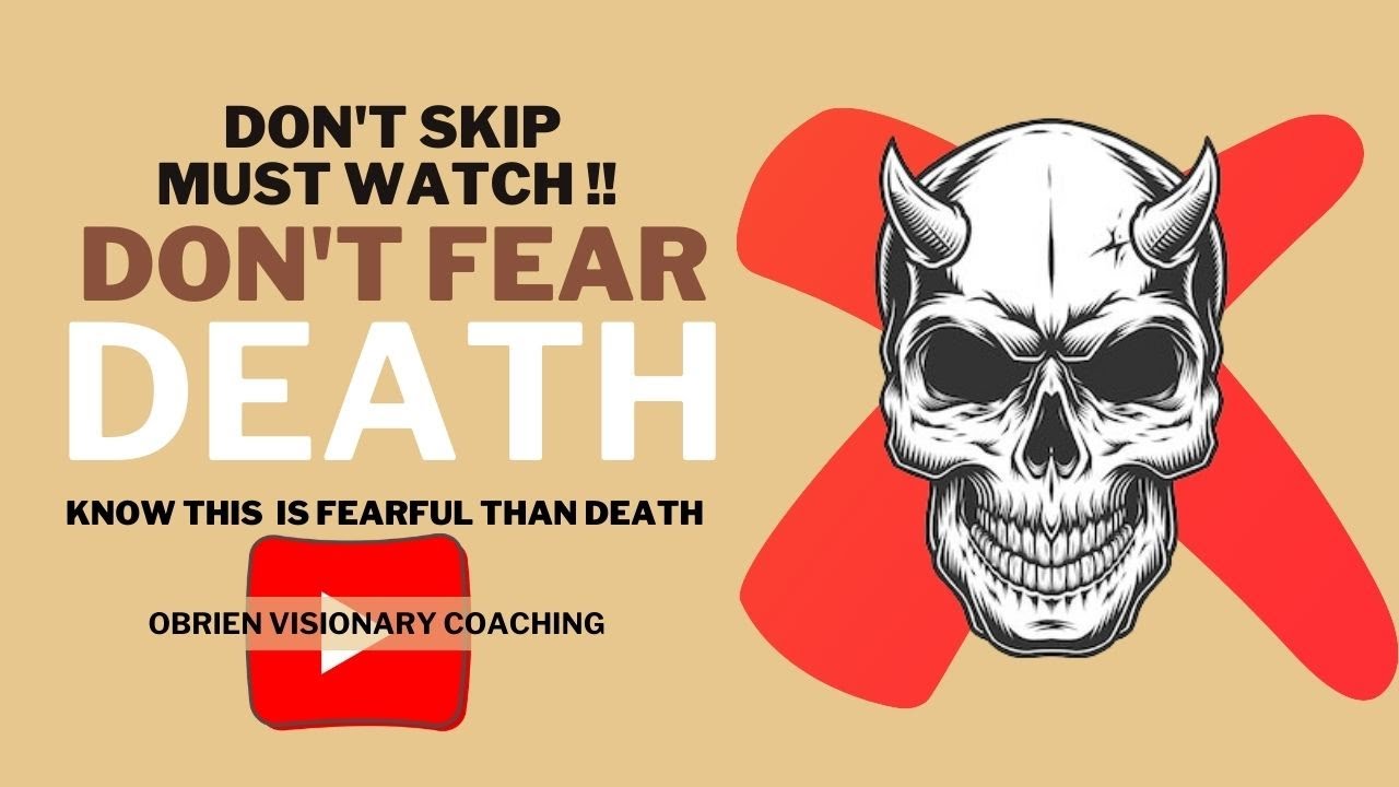 Don't Fear Death( discover what is fearful than death ☠️☠️)