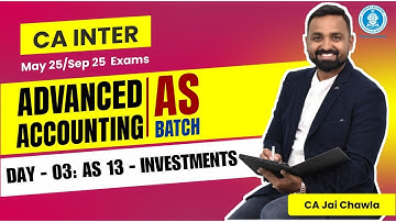 Day 3 - AS 13- INVESTMENTS | New AS Batch | CA Inter Adv. Acc. By CA Jai Chawla | Vsmart Academy