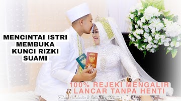 AMALAN MULIA | MENCINTAI ISTRI SEPENUH HATI MEMBUKA PINTU RIZKI !!!!