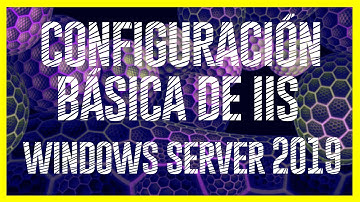 APRENDE a CONFIGURAR IIS en WINDOWS 2019 SERVER