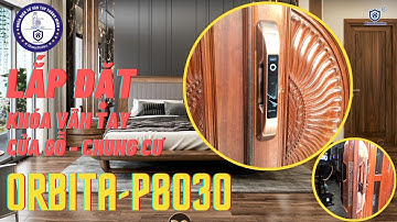 Lắp đặt khóa vân tay cửa gỗ cao cấp Orbita HPS-P 8030