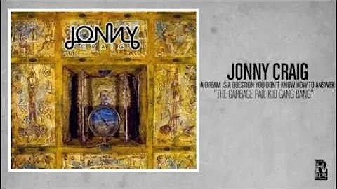 Jonny Craig - The Garbage Pail Kid Gang Bang