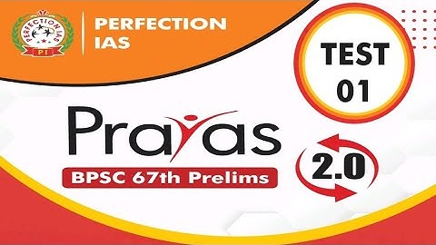 Perfection IAS Prayas 2.0 67th BPSC Test Series | Test No. 01 #bpscmentor