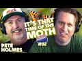 Pete holmes explains therapy butteflies moths and childrens earthquakes 92