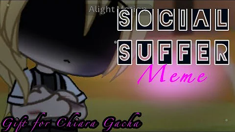 Social suffer meme/ Gift for Chiara Gacha/ FLASH WARNING/