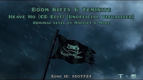 Boom Kitty & Teminite - Heave Ho (GD Edit) [Unofficial Visualizer] (for linking on GD showcase vids)
