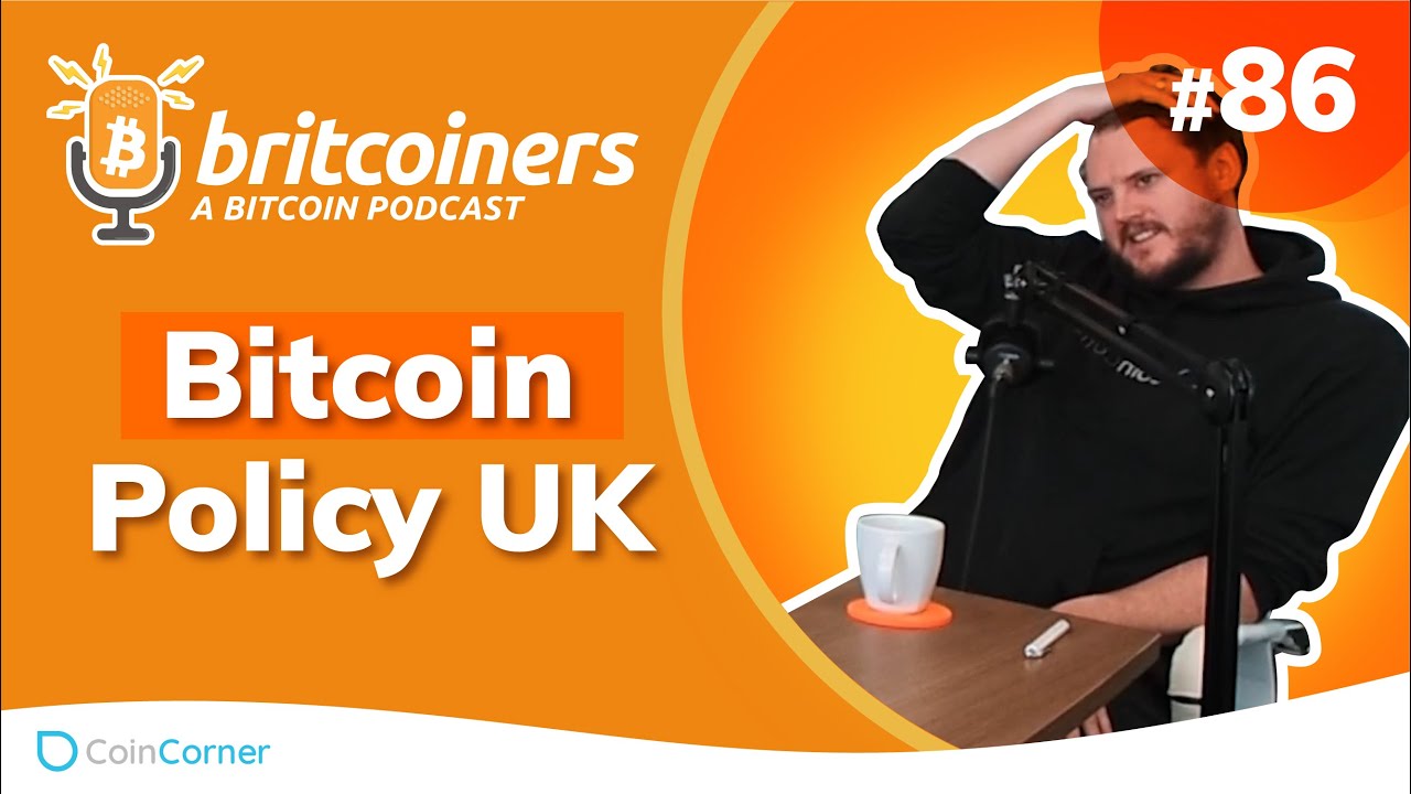 Youtube video thumbnail from episode: Bitcoin Policy UK | Britcoiners by CoinCorner #86
