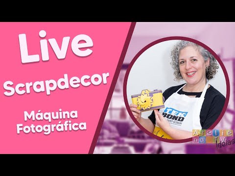 LIVE de Scrapdecor com com Elâine Ribeiro - Máquina Fotográfica