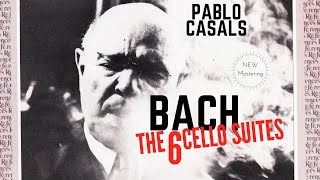 Bach  The 6 Cello Suites / Presentation + New Mastering (recording of the Century : Pablo Casals)