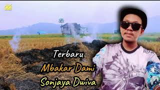 Video thumbnail of "Terbaru Mbakar Dami - Sonjaya Dwiva - Tarling 2023"