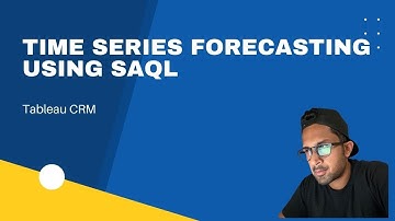 Time Series Forecasting in Tableau CRM using SAQL