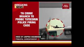TN Crime Branch To Probe Tuticorin Police Firing Case In Anti-Sterlite Protest