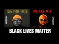 BLACK LIVES MATTER BY BLAQ ICE FEAT BLAQ ICE mp3