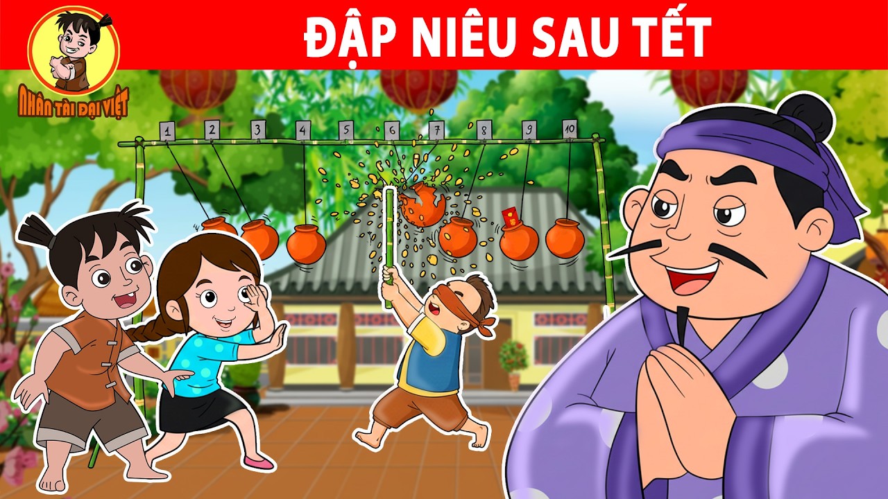 ĐẬP NIÊU SAU TẾT - Nhân Tài Đại Việt - Phim hoạt hình - Truyện Cổ Tích Việt Nam