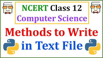 write() and writelines() methods: Class 12 Computer Science | File Handling in Python 3 | CBSE Exam