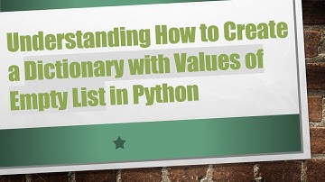 Understanding How to Create a Dictionary with Values of Empty List in Python