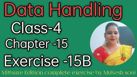 Class-4,lesson-15#exercise15b#datahandling#maths#mittsure complete exercise by Mukesh soni