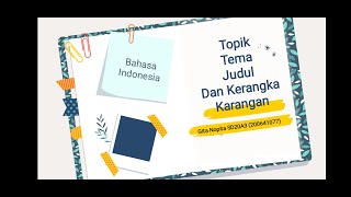 Pengertian Topik, Tema, Judul dan Kerangka Karangan Yang Baik.