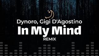 Dynoro, Gigi D'Agostino - In My Mind [Remix] (lyrics)