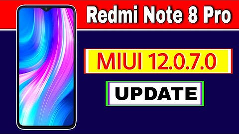 Redmi Note 8 Pro gets MIUI 12.0.7.0 Update