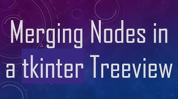 Merging Nodes in a tkinter Treeview