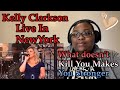 KELLY CLARKSON - WHAT DOESN’T KILL YOU(MAKES YOU STRONGER) LIVE CONCERT REACTION|#kellyclarkson
