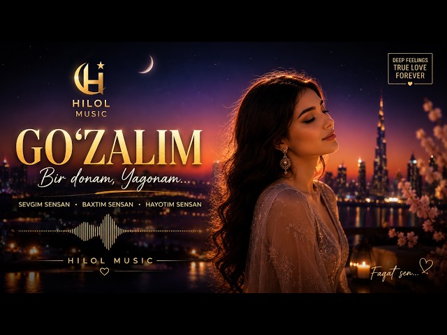 GO‘ZALIM 🌙 | Bir Donam, Yagonam | Romantic Uzbek Love Song 2026 | HILOL MUSIC