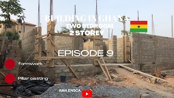 FINAL PHASE : PILLAR CASTING 🇬🇭 || Luxury Two bedroom (2storey) apartments| EPISODE 9