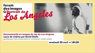 Géomusicalité en images du rap de Los Angeles @FDI_MasterClass
