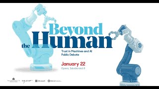 Beyond Human. Trust in Machines and AI. (whole debate)